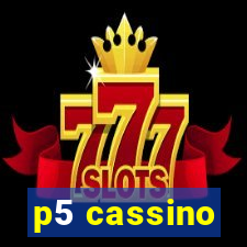 p5 cassino